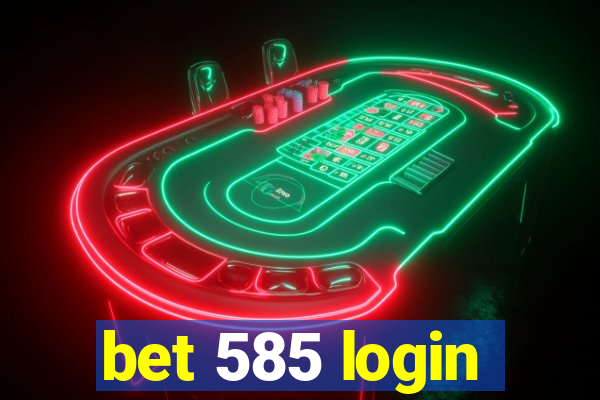 bet 585 login
